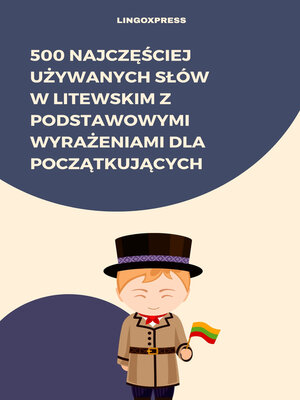 cover image of 500 Najczęściej Używanych Słów w Litewskim z Podstawowymi Wyrażeniami dla Początkujących